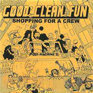 Good Clean Fun - Shopping For A Crew mp3 album