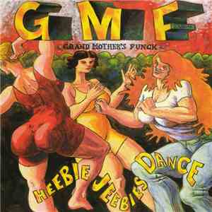 Grand Mother's Funck - Heebie Jeebies Dance mp3 album