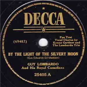 Guy Lombardo And His Royal Canadians - By The Light Of The Silvery Moon / Cuddle Up A Little Closer, Lovey Mine mp3 album