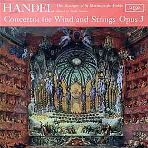 Handel - The Academy Of St. Martin-in-the-Fields, Neville Marriner - Concertos For Wind And Strings Opus 3 mp3 album
