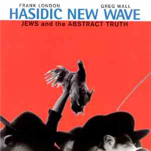 Hasidic New Wave - Jews And The Abstract Truth mp3 album
