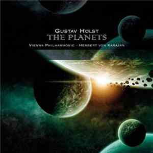 Herbert von Karajan, Gustav Holst, Wiener Philharmoniker - The Planets Op. 32 mp3 album