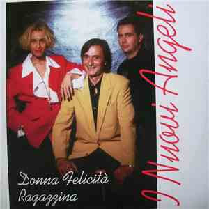 I Nuovi Angeli - Donna Felicità / Ragazzina mp3 album