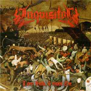 Inquisitor  - I Am Sick, I Must Die mp3 album
