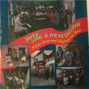 Jacky Scott & Revelation - I Can Lean And Depend On Jesus mp3 album