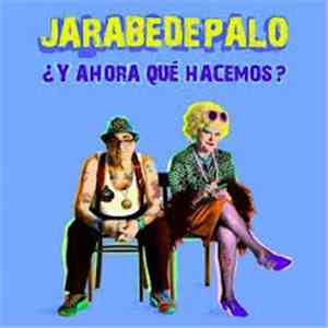 Jarabe De Palo - Y Ahora Qué Hacemos? mp3 album