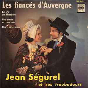 Jean Ségurel Et Ses Troubadours - Les Fiancés D’Auvergne mp3 album