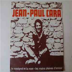 Jean-Paul Cara - Le Rossignol Et La Rose / Les Mains Pleines D'amour mp3 album