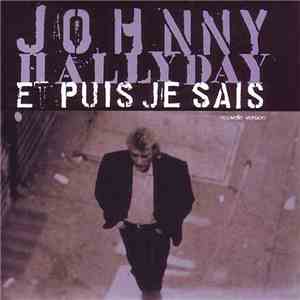 Johnny Hallyday - Et Puis Je Sais mp3 album
