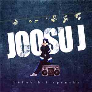 Joosu J - Helmethillapenska mp3 album