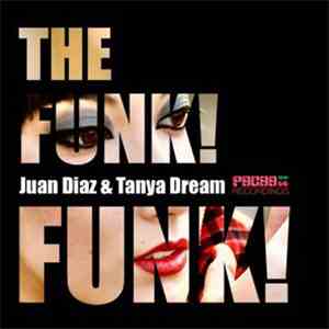 Juan Diaz & Tanya Dream - The Funk! mp3 album