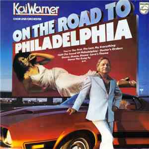 Kai Warner Chor Und Orchester - On The Road To Philadelphia mp3 album