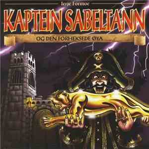 Kaptein Sabeltann - Kaptein Sabeltann Og Den Forheksede Øya mp3 album