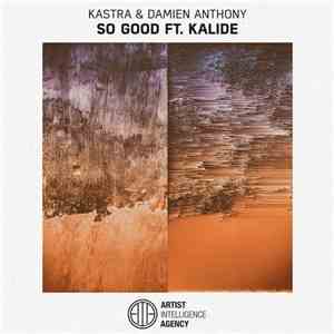 Kastra & Damien Anthony Ft. Kalide - So Good mp3 album