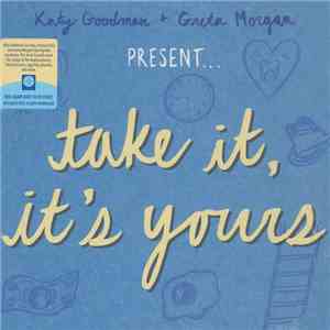 Katy Goodman + Greta Morgan - Take It, It's Yours mp3 album