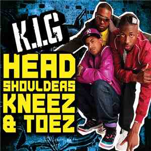 K.I.G. - Head Shoulders Kneez & Toez mp3 album