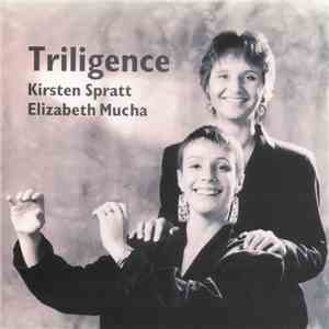 Kirsten Spratt, Elizabeth Mucha - Triligence mp3 album