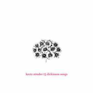 Krotz Strüder - 15 Dickinson Songs mp3 album