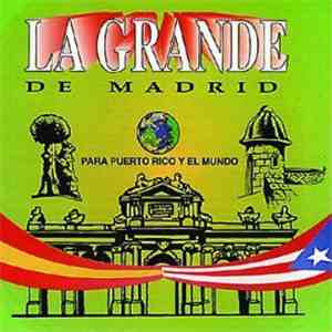La Grande De Madrid - Para Puerto Rico Y El Mundo mp3 album