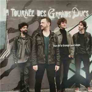 La Tournée Des Grands Ducs - Rue De La Grange Aux Loups mp3 album