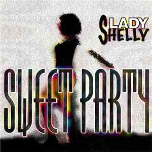 Lady Shelly - Sweet Party mp3 album