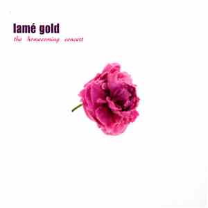Lamé Gold - The Homecoming Concert mp3 album