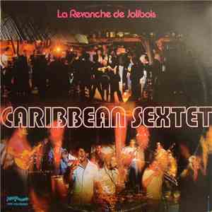 Le Caribbean Sextet - La Revanche De Jolibois mp3 album