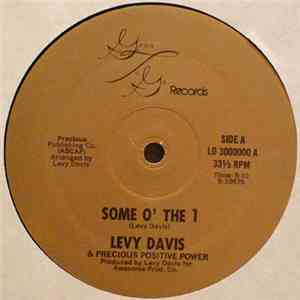 Levy Davis & Precious Positive Power - Some O' The 1 / In Need Your Love mp3 album