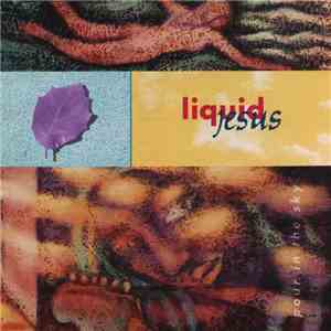 Liquid Jesus - Pour In The Sky mp3 album