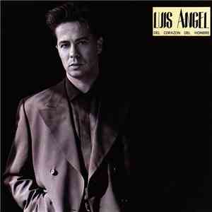 Luis Angel - Del Corazon Del Hombre mp3 album