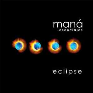 Maná - Esenciales - Eclipse mp3 album