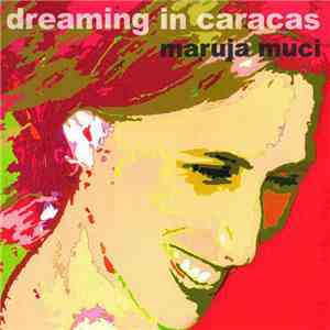 Maruja Muci - Dreaming In Caracas mp3 album