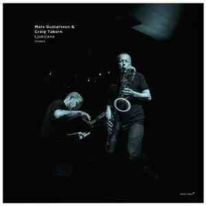 Mats Gustafsson & Craig Taborn - Ljubljana mp3 album