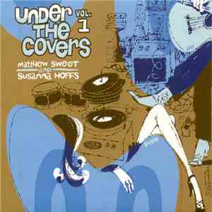 Matthew Sweet And Susanna Hoffs - Under The Covers Vol. 1 mp3 album