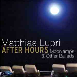 Matthias Lupri - After Hours Moonlamps & Other Ballads mp3 album