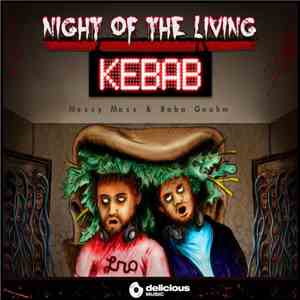 Messy Mass & Baba Gnohm - Night Of The Living Kebab mp3 album