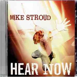 Mike Stroud - Hear Now mp3 album