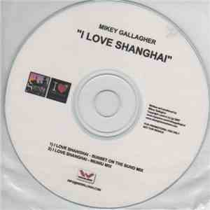 Mikey Gallagher - I Love Shanghai mp3 album