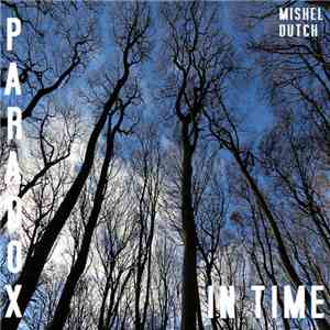Mishel Dutch - Paradox In Time E.P. mp3 album