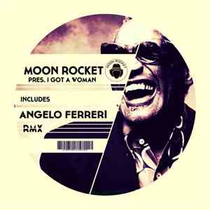 Moon Rocket - Got A Woman mp3 album