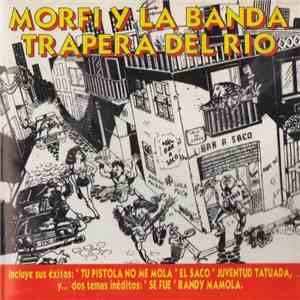 Morfi Y La Banda Trapera Del Rio - Morfi Y La Banda Trapera Del Río mp3 album