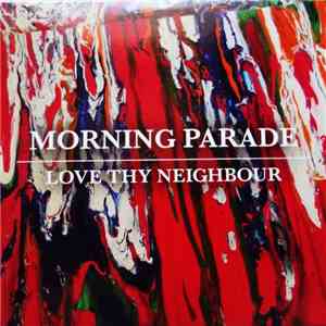 Morning Parade - Love Thy Neighbour mp3 album