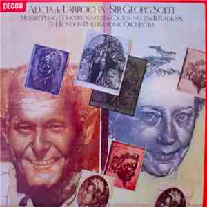 Mozart · Alicia De Larrocha · Sir Georg Solti · The London Philharmonic Orchestra - Piano Concertos, No. 25 In C, K. 503 · No. 27 In B Flat, K. 595 mp3 album
