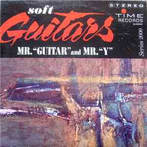 Mr. "Guitar" And Mr. "Y" - Soft Guitars mp3 album