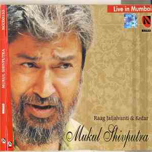 Mukul Shivputra - Live In Mumbai - Raag Jaijaiwanti & Kedar mp3 album