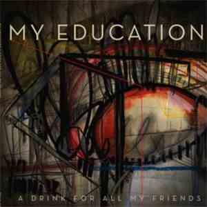 My Education - A Drink For All My Friends mp3 album