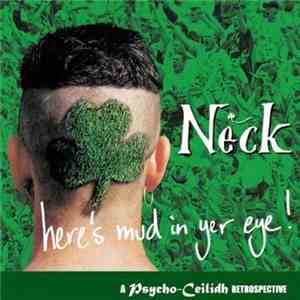 Neck  - Here's Mud In Yer Eye! mp3 album