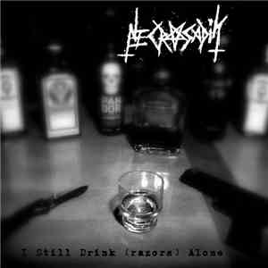 Necrosadik - I Still Drink (Razors) Alone mp3 album