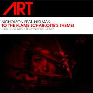 Nicholson Feat. Niki Mak - To The Flame (Charlotte's Theme) mp3 album