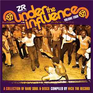 Nick The Record - Under The Influence Volume Four (A Collection Of Rare Soul & Disco) mp3 album